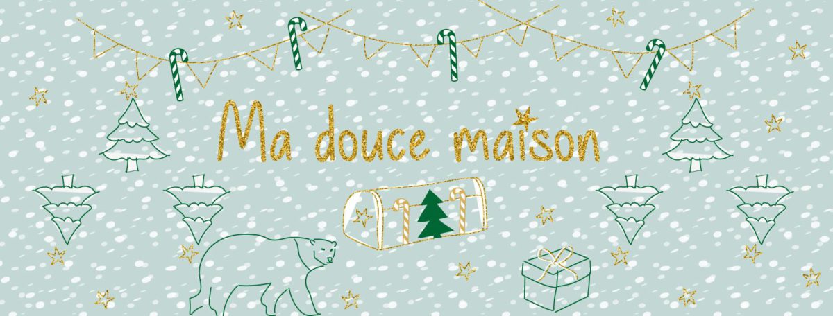 Ma douce maison