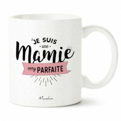 MUG JE SUIS UNE MAMIE VERY PARFAITE